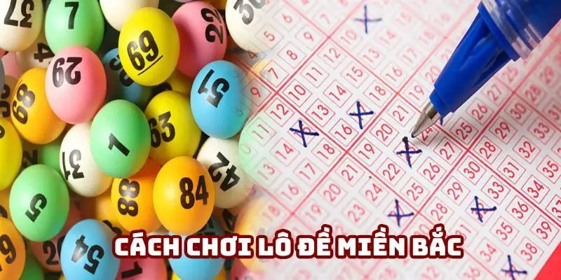 Cách Chơi Lô Đề Miền Bắc Dễ Thắng Với Mẹo Soi Cầu Chuẩn