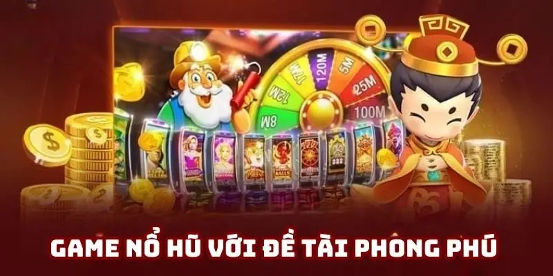 Các phiên bản slot game với đủ đề tài
