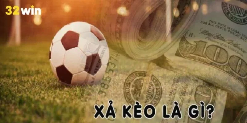 Giới thiệu tới bạn định nghĩa cơ bản nhất về xả kèo
