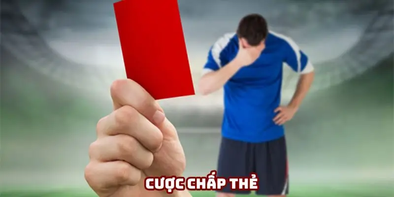 Cược chấp thẻ đang được nhiều người chơi quan tâm