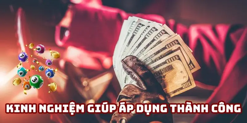 Kinh nghiệm giúp áp dụng thành công cách chơi xổ số miền Bắc