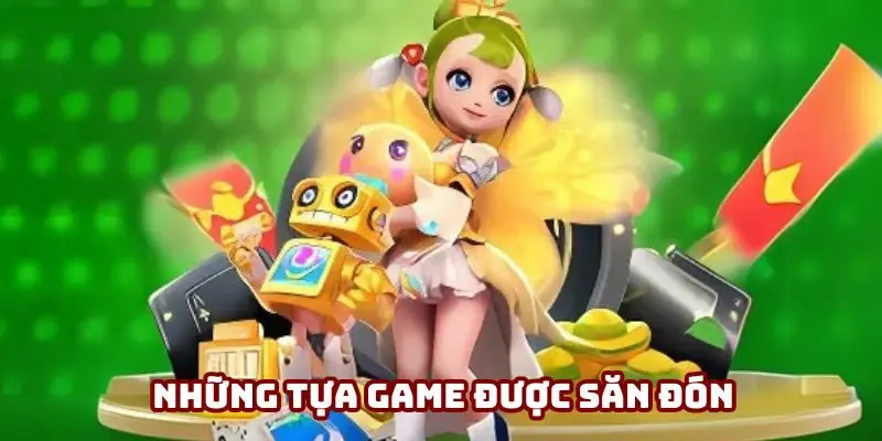 Những tựa game được săn đón