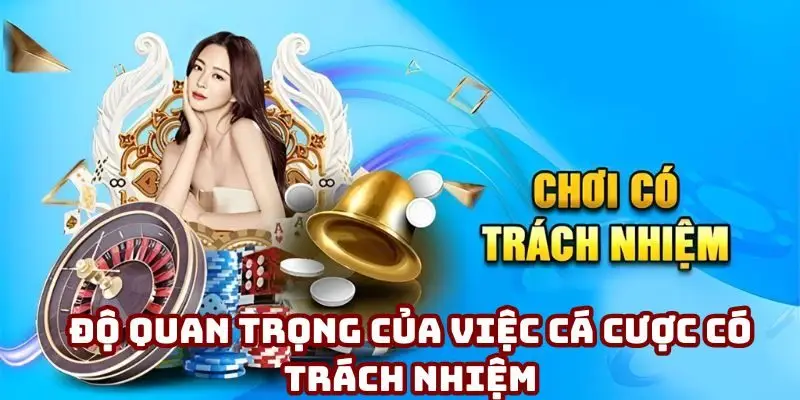 Độ quan trọng của việc cá cược có trách nhiệm