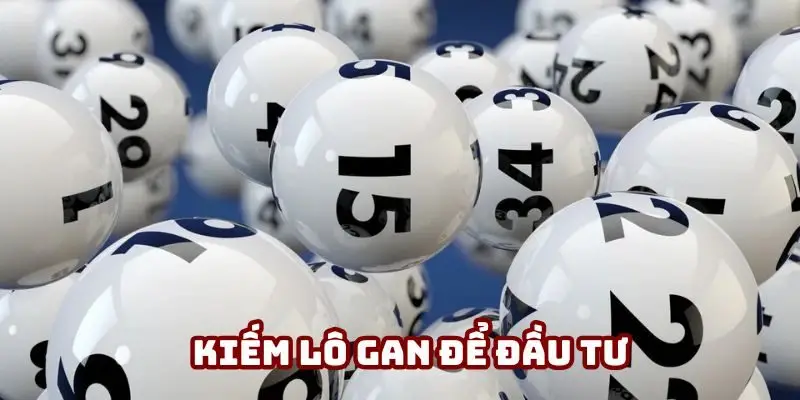 Dùng lô gan thống kê để đầu tư