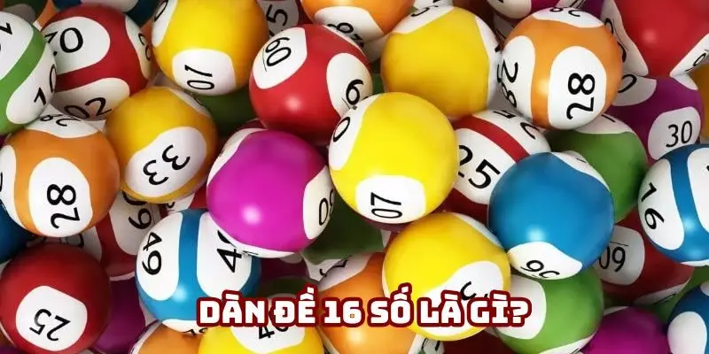 Dàn đề 16 số là như thế nào?