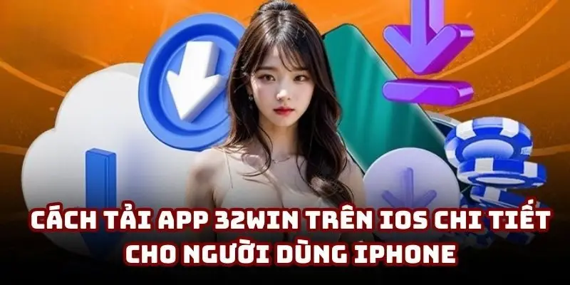 Thành viên tải app 32win thành công trên iOS chỉ với 5 bước