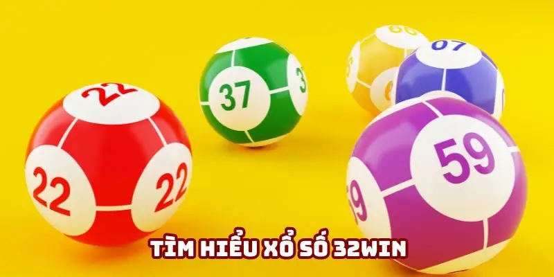 Tìm hiểu xổ số 32win